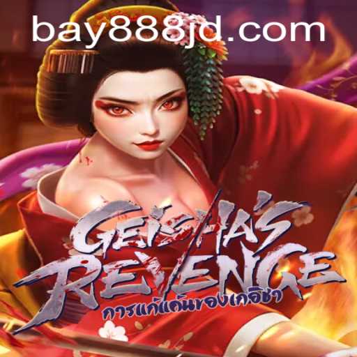 GeishasRevenge: A Thrilling Journey into the Past with bay888